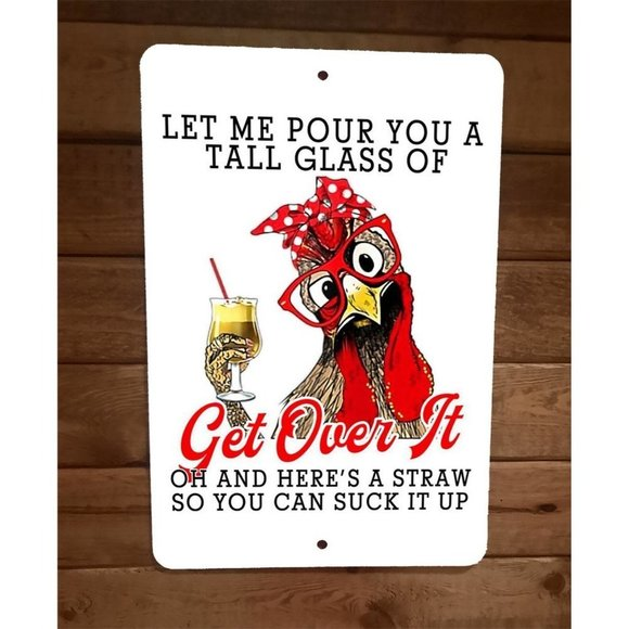 Tall Glass of Get Over It Chicken 8x12 Metal Wall Sign Animal Poster - Picture 1 of 1